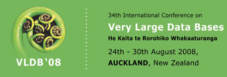34th Internatonal Conference on Very Large Data Bases (VLDB 2008) + Aug 23, 2008 - Aug 28, 2008 + Skycity Convention Center, Auckland, Auckland Region New Zealand 