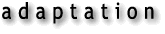 adaptation
