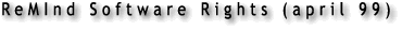ReMInd Software Rights (april 99)