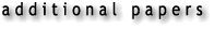 additional papers