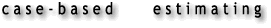 case-based estimating