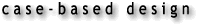 case-based design
