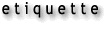 etiquette