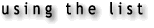 using the list