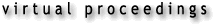 virtual proceedings