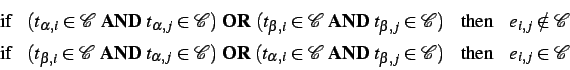 \begin{displaymath} \begin{array}{llll} \mathrm{if}& (t_{\alpha,i}\in\mathcal{... ...al{C}) & \mathrm{then} & e_{i,j}\in\mathcal{C} \end{array} \end{displaymath}