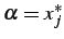 $ \alpha=x^\ast_j$