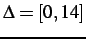 $ \Delta = [0,14]$