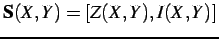 $ \mathbf{S}(X,Y) = [Z(X,Y), I(X,Y)]$