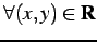 $ \forall(x,y)\in\mathbf{R}$