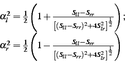 \begin{displaymath}\begin{array}{l} \alpha_1^2 = \frac{1}{2}\left( 1 + \frac{S... ...2})^2 + 4S_{12}^2 \right]^{\frac{1}{2}}} \right) \end{array}\end{displaymath}