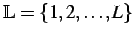 $ \mathbb{L}=\{1,2,\ldots,L\}$