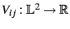 $ V_{ij}:\mathbb{L}^2\rightarrow\R$