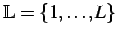 $ \mathbb{L}=\{1,\ldots,L\}$