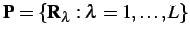 $ \mathbf{P} =\{\mathbf{R}_\lambda : \lambda=1,\ldots,L\}$