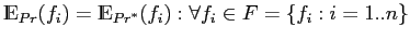 $\displaystyle \mathds{E}_{Pr}{(f_i)}=\mathds{E}_{{Pr}^{\ast}}(f_i):\forall{f_i}\in {F=\{f_i:i=1..n\}}$