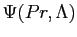 $ \Psi(Pr,\Lambda)$