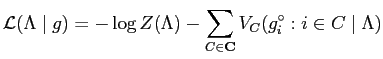 $\displaystyle \mathcal{L}(\Lambda \mid {g} )=-\log{Z(\Lambda)}-\sum_{C \in \mathbf{C}}V_C({g}_i^{\circ}:i \in C \mid \Lambda)$