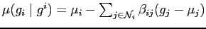 $ \mu({g}_i \mid {g}^i)=\mu_i-\sum_{j
\in \mathcal{N}_i}\beta_{ij}({g}_j-\mu_j)$