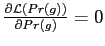 $ \frac {\partial \mathcal{L}(Pr({g}))}{\partial Pr({g})}=0$