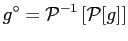 $\displaystyle g^{\circ}=\mathcal{P}^{-1}\left[ \mathcal{P}[{g} ]\right]$