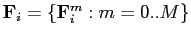 $ \mathbf{F}_i =\{\mathbf{F}_{i}^m:
m=0..M\}$