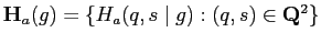 $ \mathbf{H}_a{({g})}=\{H_a{(q,s\mid {g}):(q,s) \in \mathbf{Q}^2}\}$