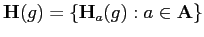 $ \mathbf{H}{({g})}=\{\mathbf{H}_a{({g})}:a \in
\mathbf{A}\}$