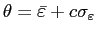 $\displaystyle \theta=\bar{\mathsf{\varepsilon}}+c\sigma_{\mathsf{\varepsilon}}$