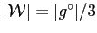 $ \vert\mathcal{W}\vert = \vert{g}^{\circ}\vert/3$