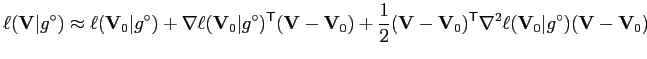 $\displaystyle \ell(\mathbf{V}\vert g^\circ) \approx \ell(\mathbf{V}_0\vert g^\c...
...)^\mathsf{T} \nabla^2
\ell(\mathbf{V}_0\vert g^\circ)(\mathbf{V}-\mathbf{V}_0)
$