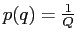 $ p(q) = \frac{1}{Q}$