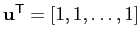 $ \mathbf{u}^\mathsf{T}=[1,1,\ldots,1]$