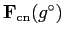 $ \mathbf{F}_\mathrm{cn}(g^\circ)$