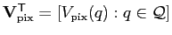 $ \mathbf{V}_\mathrm{pix}^\mathsf{T} = [V_\mathrm{pix}(q):
q\in\mathcal{Q}]$
