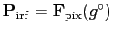 $ \mathbf{P}_\mathrm{irf} =
\mathbf{F}_\mathrm{pix}(g^\circ)$
