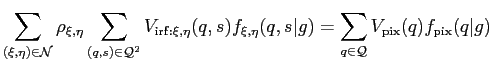 $\displaystyle \sum\limits_{(\xi,\eta)\in\mathcal{N}}\rho_{\xi,\eta}\sum\limits_...
...rt g) =
\sum\limits_{q\in\mathcal{Q}}V_\mathrm{pix}(q)f_\mathrm{pix}(q\vert g)
$