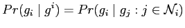 $\displaystyle Pr({g}_i \mid {g}^i)= Pr({g}_i \mid {g}_{j}:j \in \mathcal{N}_i)$