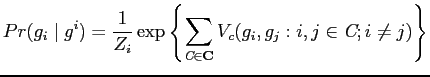 $\displaystyle Pr({g}_i \mid {g}^i) = \frac{1}{Z_i} \exp \left \{\sum_{\emph{C} \in \mathbf{C}} V_c({g}_i,{g}_j:i,j \in \emph{C};i\neq j) \right \}$